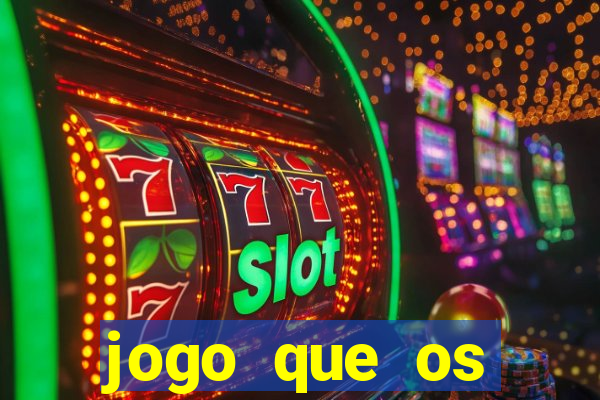 jogo que os famosos jogam para ganhar dinheiro